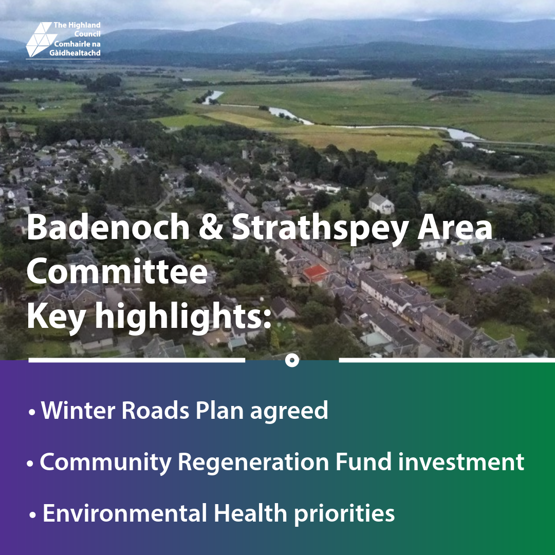 Badenoch & Strathspey Area Committee announcement banner over an aerial view of Kingussie and hills, listing key highlights: Winter Roads Plan agreed; Community Regeneration Fund investment; Environmental Health priorities, with Highland Council logo